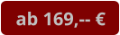 ab 169,-- €